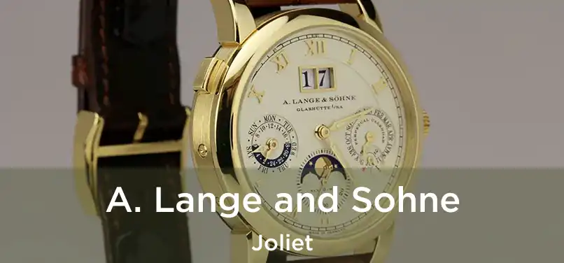 A. Lange and Sohne Joliet