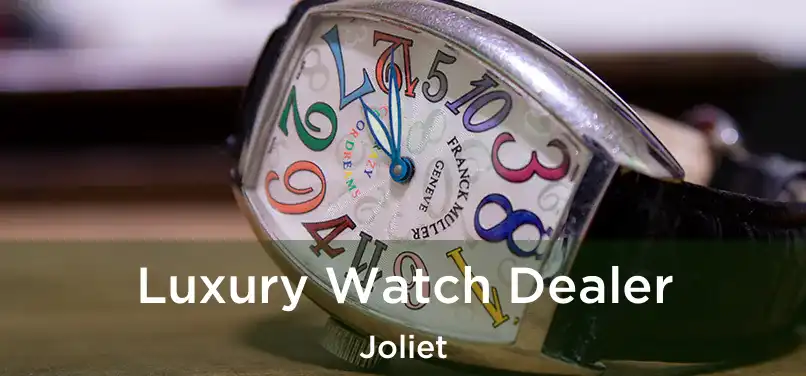 Luxury Watch Dealer Joliet