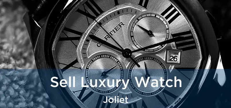 Sell Luxury Watch Joliet