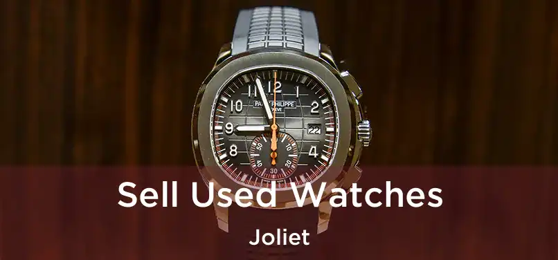 Sell Used Watches Joliet