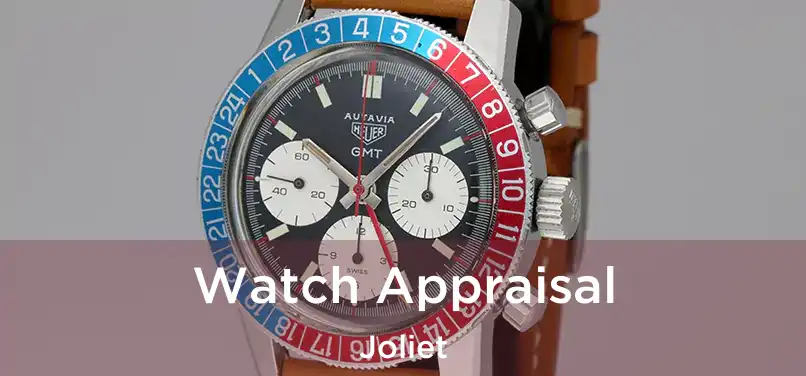 Watch Appraisal Joliet