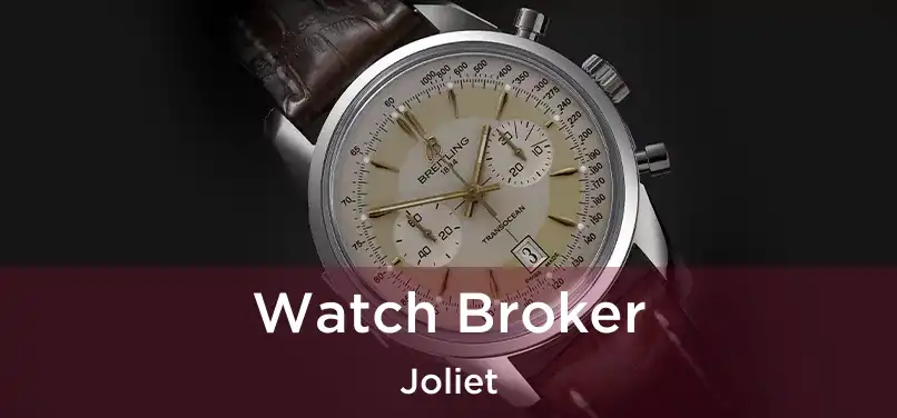 Watch Broker Joliet