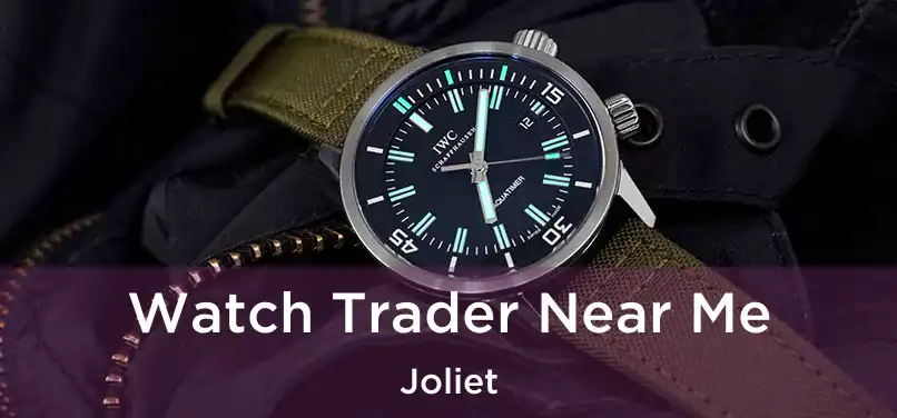 Watch Trader Near Me Joliet